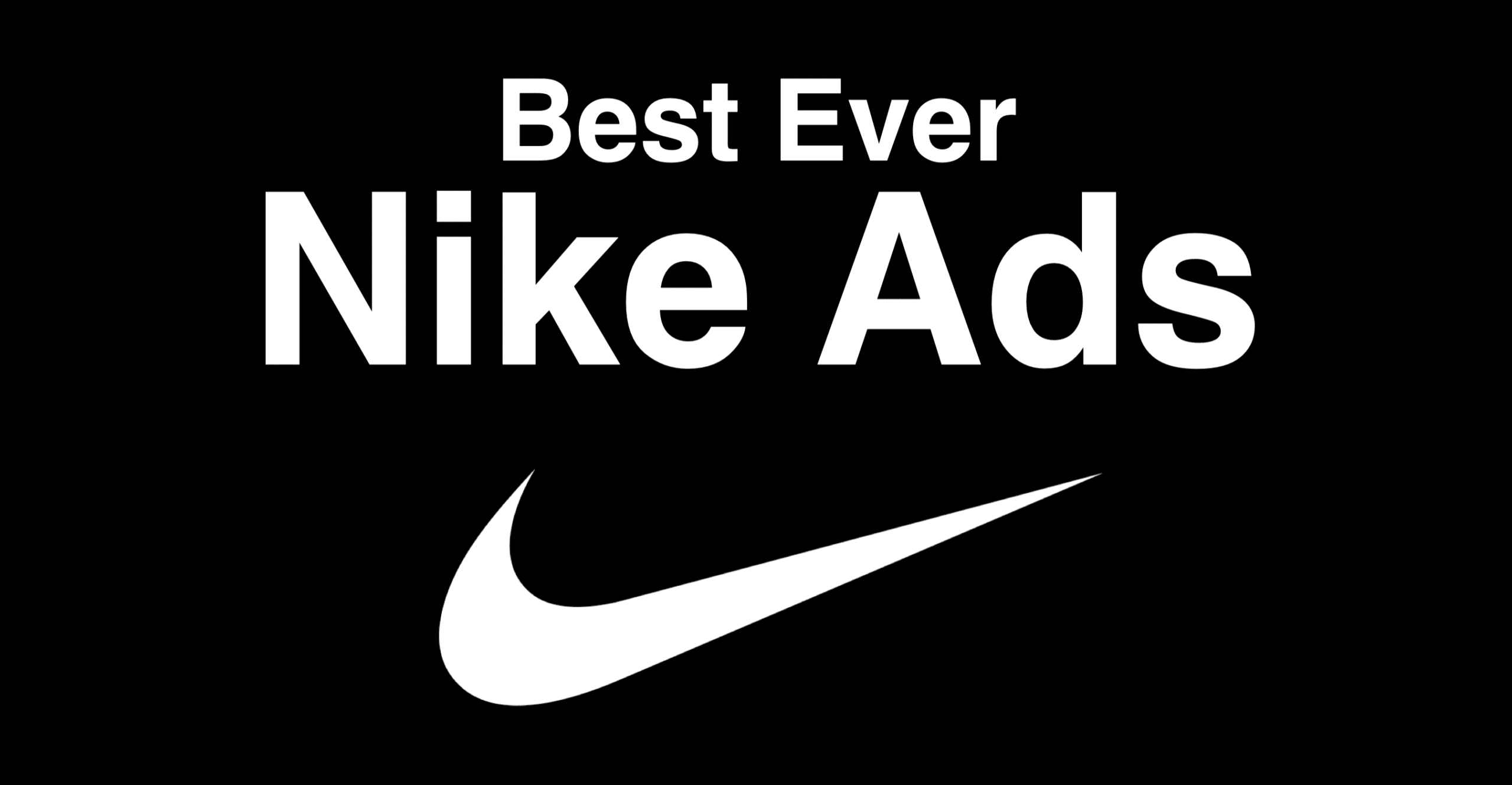 Best Nike Ads ever