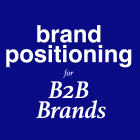 Brand Positioning for B2B Brands